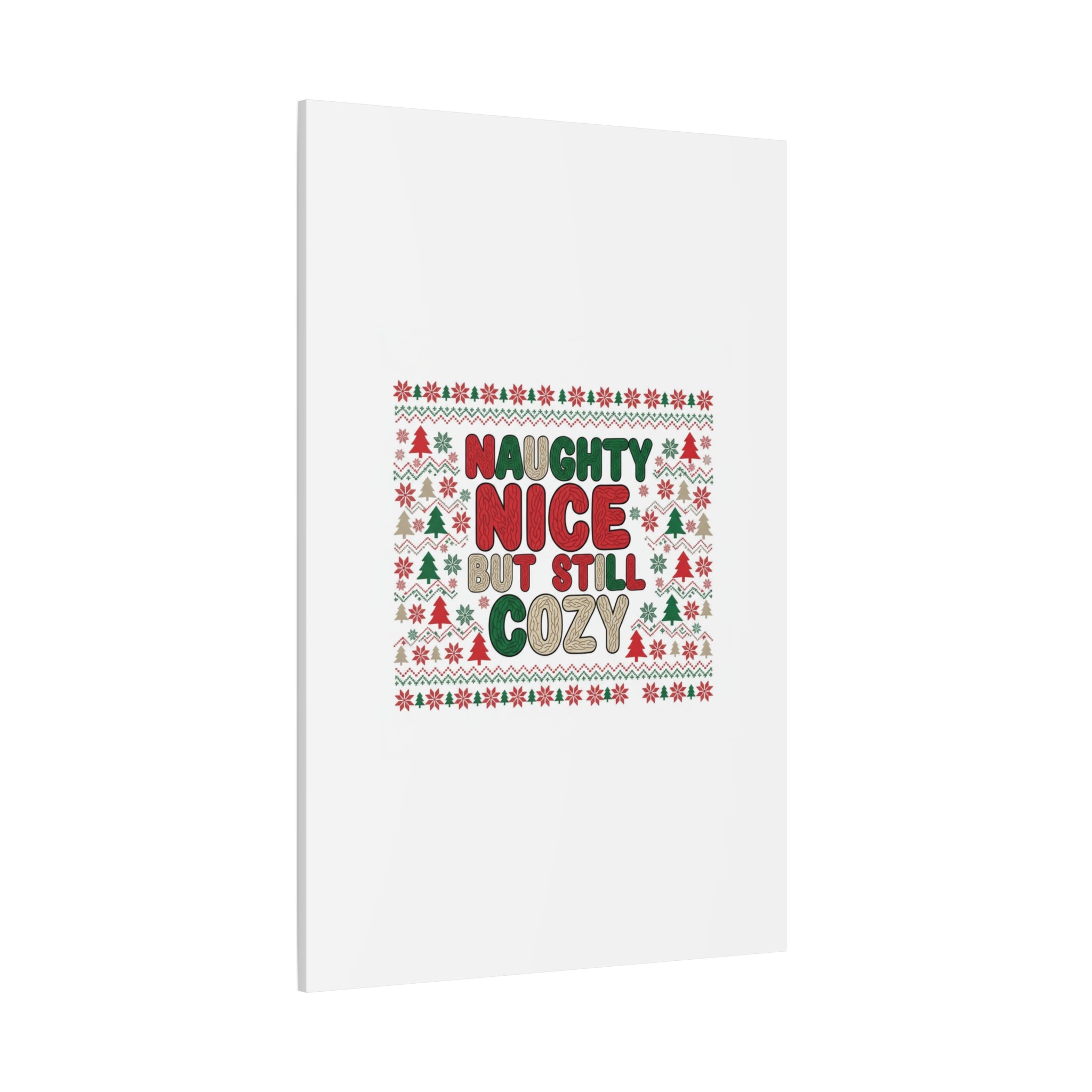 Naughty Nice But Still Cozy Canvas | Holiday Ugly Sweater Print