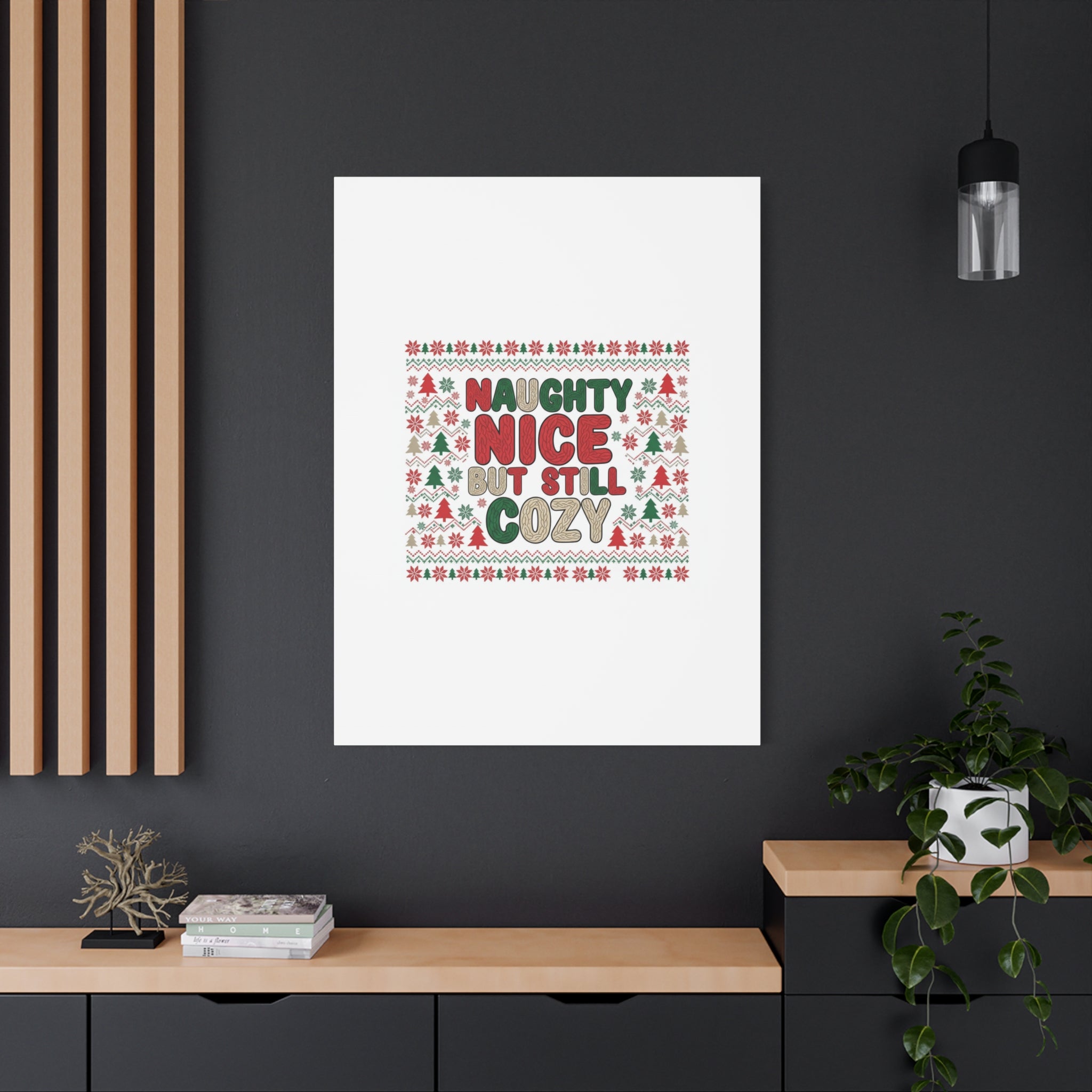Naughty Nice But Still Cozy Canvas | Holiday Ugly Sweater Print