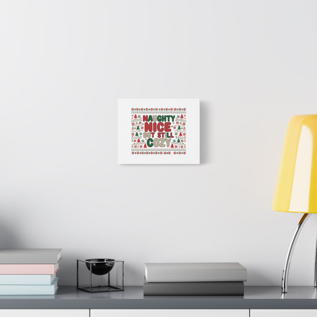Naughty Nice But Still Cozy Canvas | Holiday Ugly Sweater Print