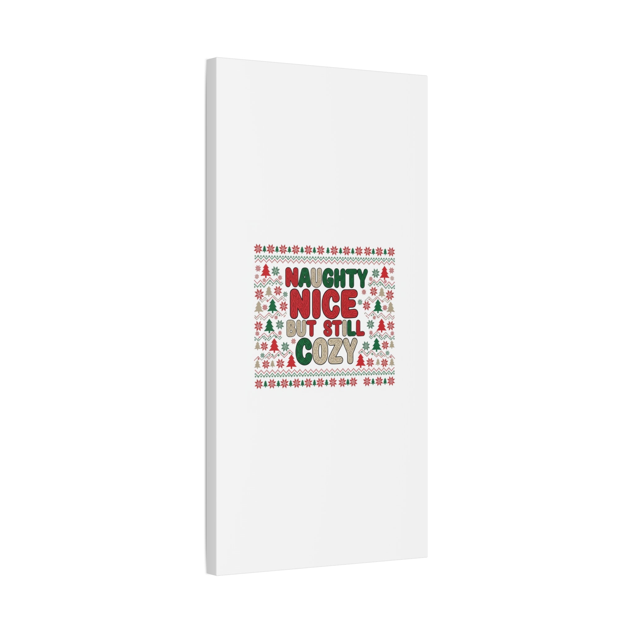 Naughty Nice But Still Cozy Canvas | Holiday Ugly Sweater Print