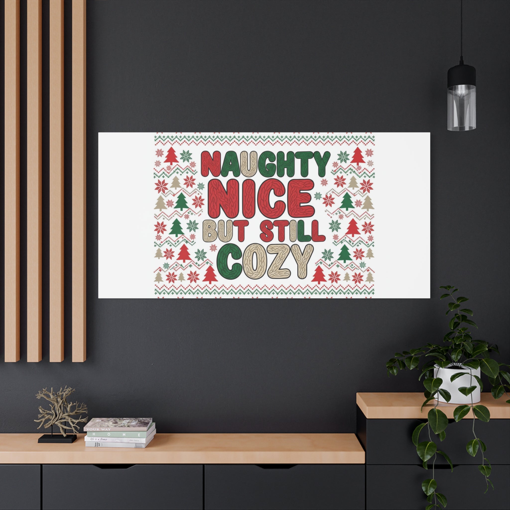 Naughty Nice But Still Cozy Canvas | Holiday Ugly Sweater Print