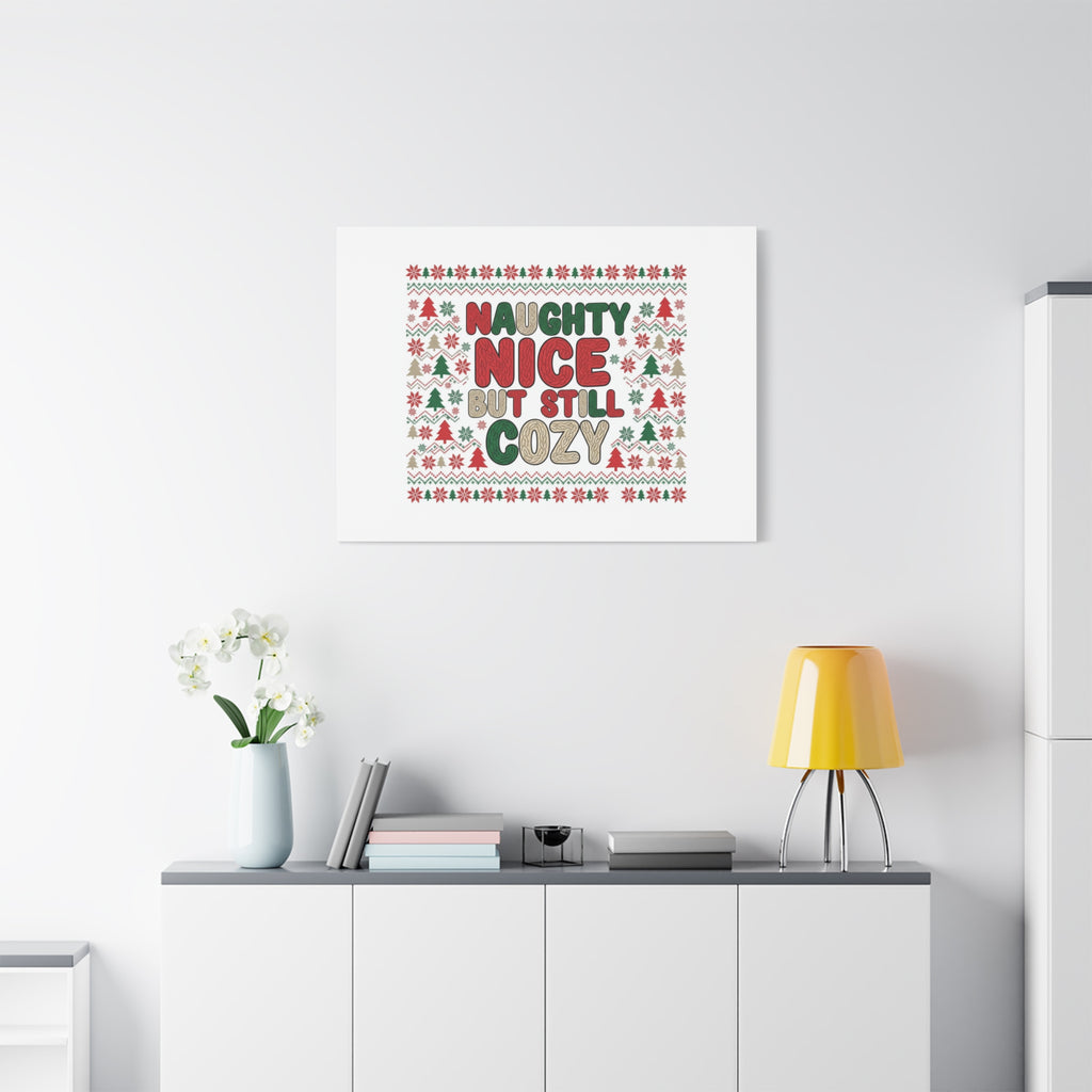 Naughty Nice But Still Cozy Canvas | Holiday Ugly Sweater Print