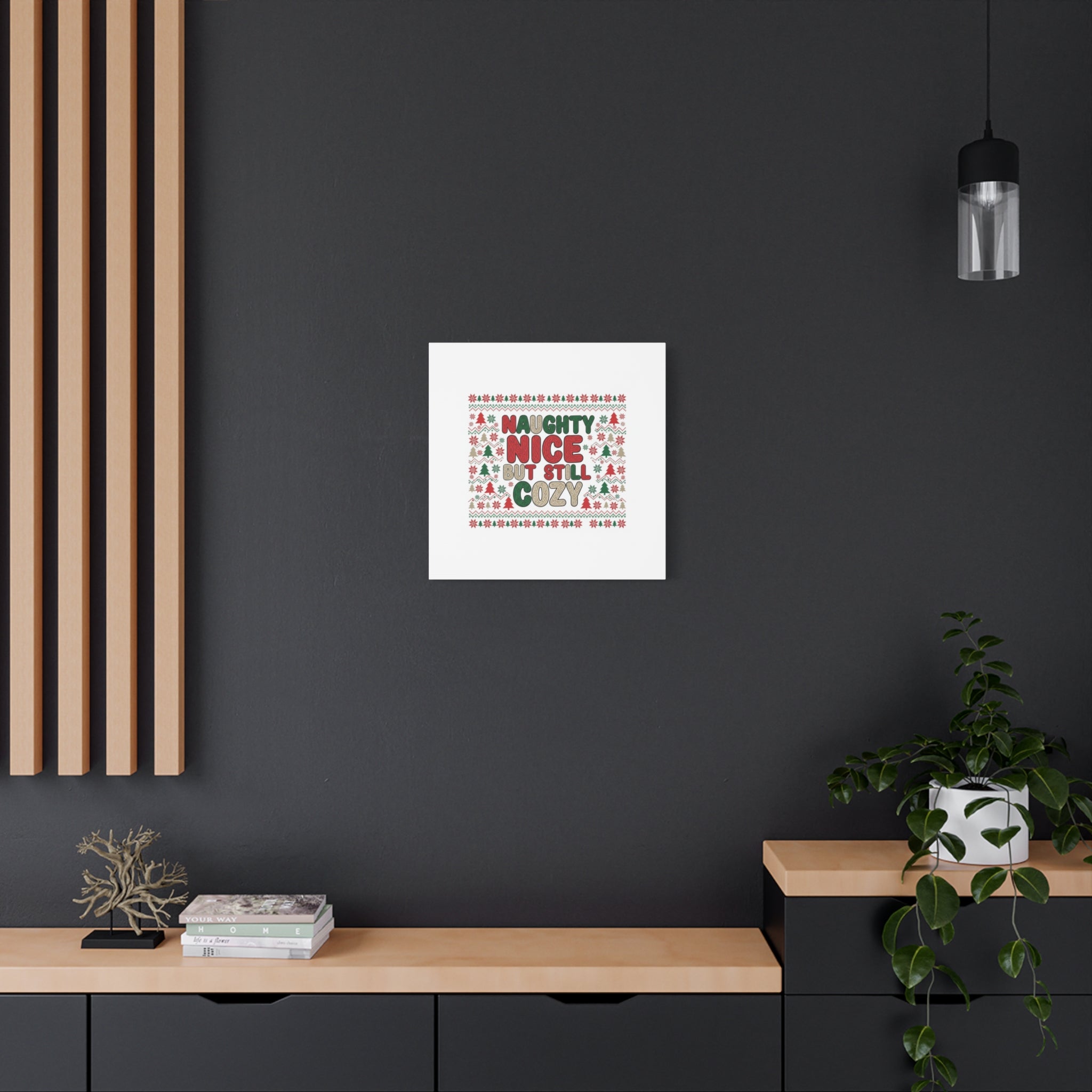 Naughty Nice But Still Cozy Canvas | Holiday Ugly Sweater Print