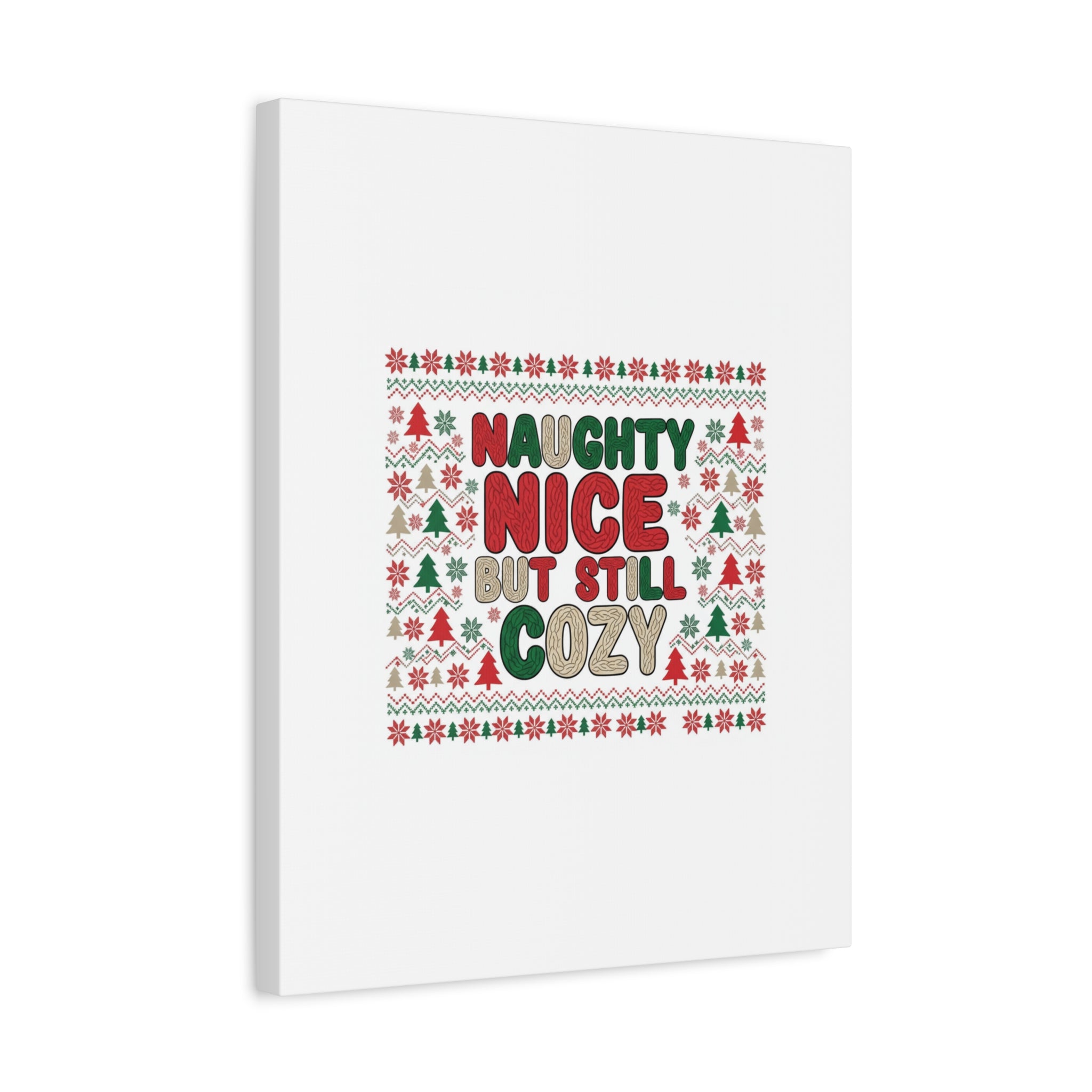 Naughty Nice But Still Cozy Canvas | Holiday Ugly Sweater Print