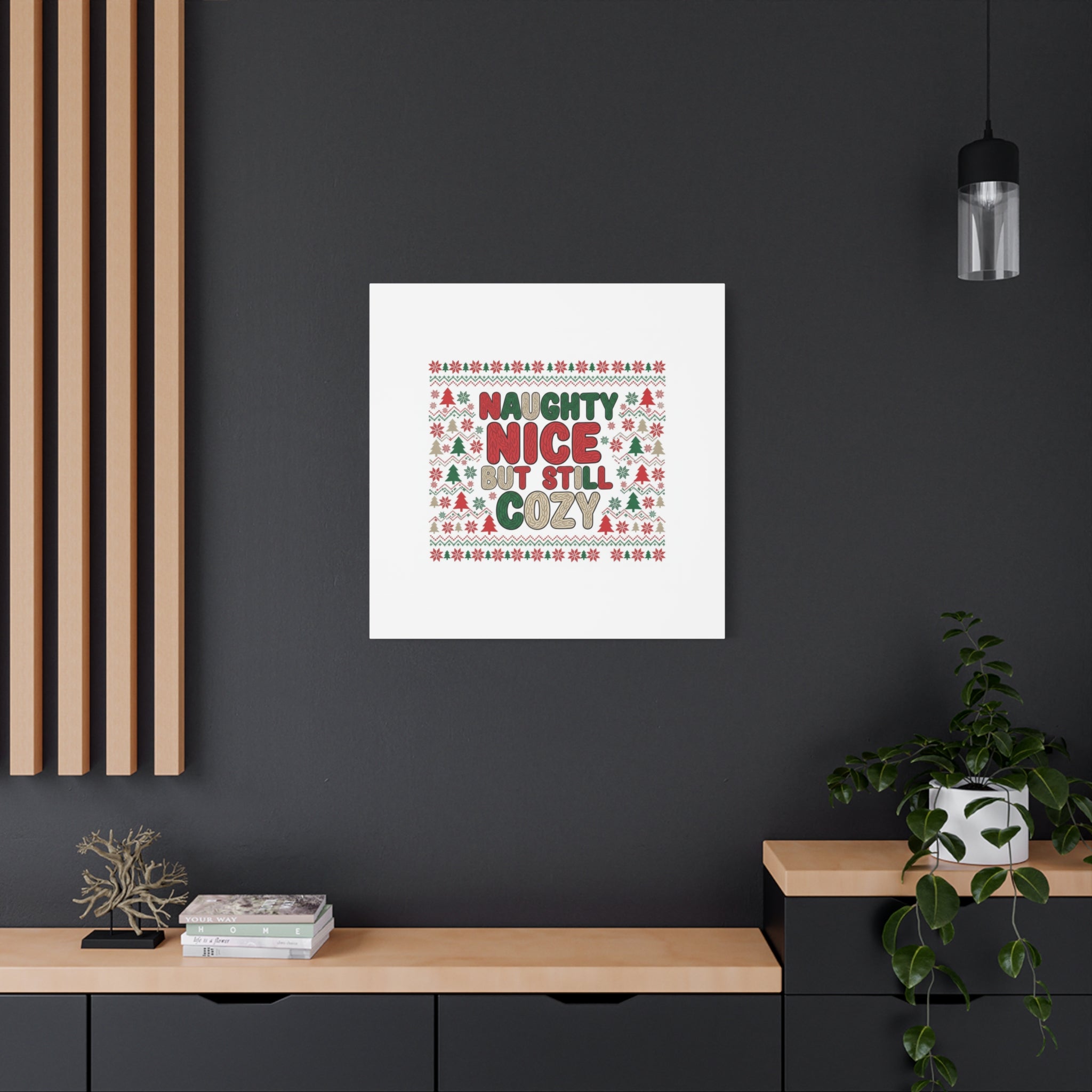 Naughty Nice But Still Cozy Canvas | Holiday Ugly Sweater Print