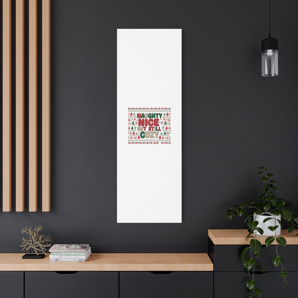 Naughty Nice But Still Cozy Canvas | Holiday Ugly Sweater Print