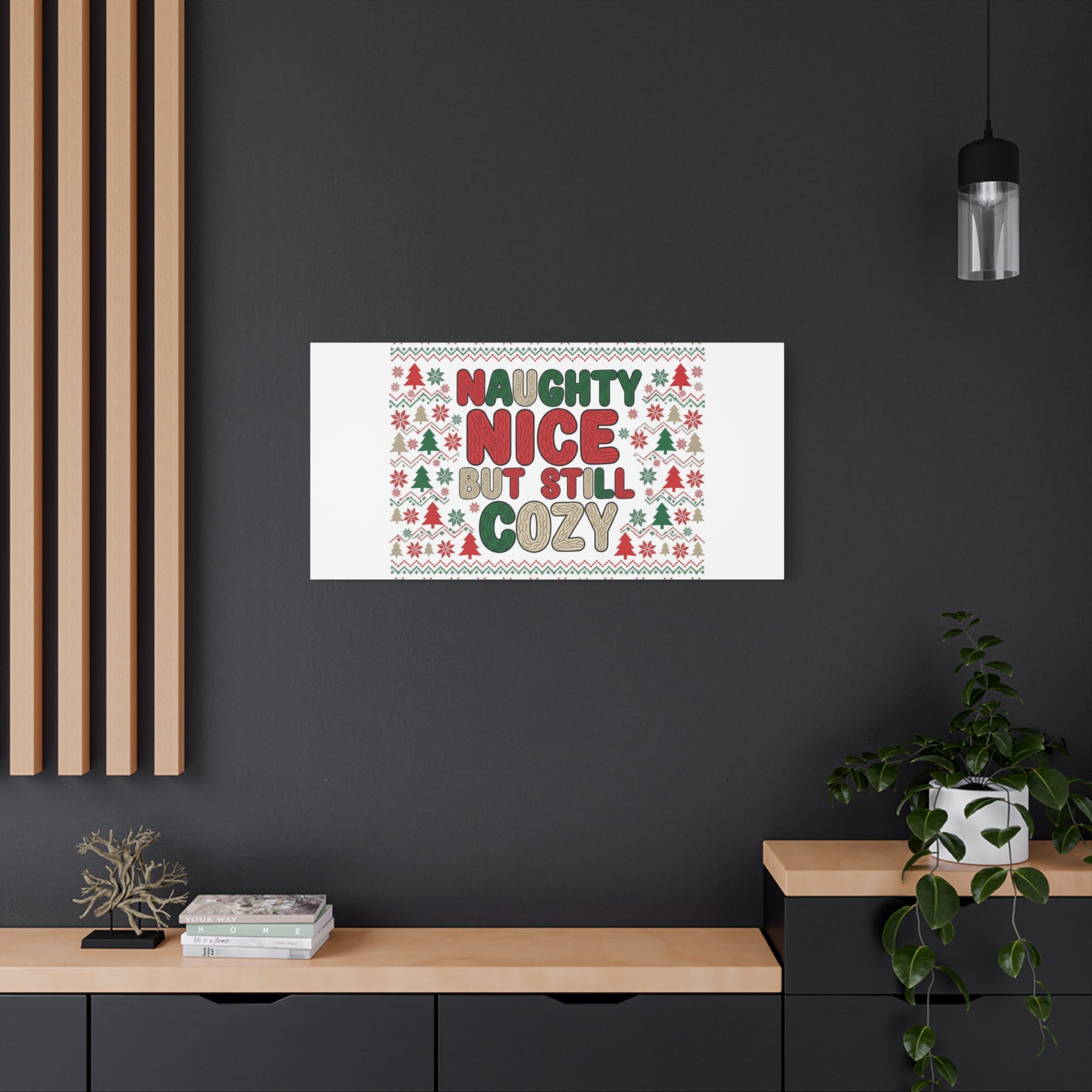 Naughty Nice But Still Cozy Canvas | Holiday Ugly Sweater Print